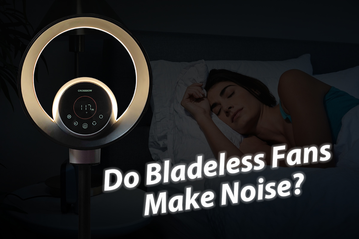 Do Bladeless Fans Make Noise?