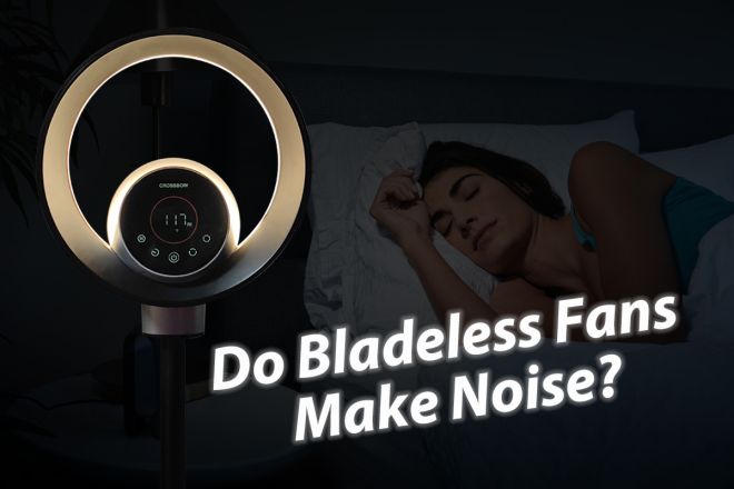 Do Bladeless Fans Make Noise?